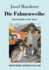 Die Fahnenweihe : Eine Komoedie in drei Akten - Book