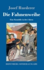 Die Fahnenweihe : Eine Komoedie in drei Akten - Book