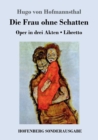 Die Frau ohne Schatten : Oper in drei Akten / Libretto - Book