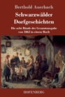 Schwarzwalder Dorfgeschichten : Die acht Bande der Gesamtausgabe von 1863 in einem Buch - Book