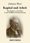 Kapital und Arbeit : Das Kapital von Karl Marx in einer handlichen Zusammenfassung - Book