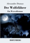 Der Wolfsfuhrer : Ein Werwolfroman - Book