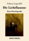 Die Lichtflamme : Eine Osterlegende - Book