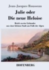 Julie oder Die neue Heloise : Briefe zweier Liebender aus einer kleinen Stadt am Fusse der Alpen - Book