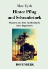 Hinter Pflug und Schraubstock : Skizzen aus dem Taschenbuch eines Ingenieurs - Book