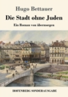 Die Stadt ohne Juden : Ein Roman von ubermorgen - Book