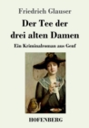 Der Tee der drei alten Damen : Ein Kriminalroman aus Genf - Book