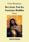 Der letzte Tod des Gautama Buddha : Roman - Book