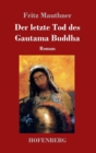 Der letzte Tod des Gautama Buddha : Roman - Book