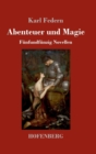 Abenteuer und Magie : Funfundfunzig Novellen - Book