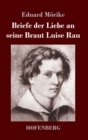 Briefe der Liebe an seine Braut Luise Rau - Book