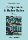 Die Spielhoelle in Baden-Baden : Roman - Book