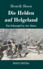 Die Helden auf Helgeland : Ein Schauspiel in vier Akten - Book