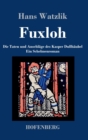Fuxloh oder Die Taten und Anschlage des Kasper Dullhaubel : Ein Schelmenroman - Book