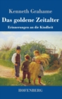 Das goldene Zeitalter : Erinnerungen an die Kindheit - Book