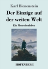 Der Einzige auf der weiten Welt : Ein Menschenleben - Book