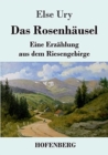 Das Rosenhausel : Eine Erzahlung aus dem Riesengebirge - Book