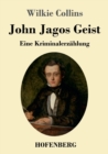 John Jagos Geist : Eine Kriminalerzahlung - Book