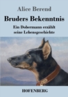 Bruders Bekenntnis : Ein Dobermann erzahlt seine Lebensgeschichte - Book