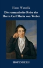 Die romantische Reise des Herrn Carl Maria von Weber - Book