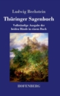 Thuringer Sagenbuch : Vollstandige Ausgabe der beiden Bande in einem Buch - Book