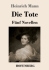 Die Tote : Funf Novellen - Book