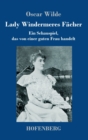 Lady Windermeres F?cher : Ein Schauspiel, das von einer guten Frau handelt - Book