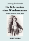 Die Geheimnisse eines Wundermannes : Die drei Bande in einem Buch - Book