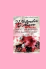 31 Blender & Mixer Smoothie Recipes For Rapid Weight Loss - Book