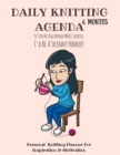 Daily Knitting Agenda (6 Months, 90 Days) : Personal Knitting Planner for Inspiration & Motivation - Book
