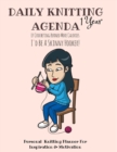 Daily Knitting Agenda (1 Year ) : Personal Knitting Planner for Inspiration & Motivation - Book