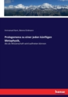 Prolegomena zu einer jeden kunftigen Metaphysik, : die als Wissenschaft wird auftreten koennen - Book