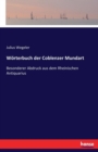 Woerterbuch der Coblenzer Mundart : Besonderer Abdruck aus dem Rheinischen Antiquarius - Book