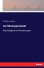 Im Nibelungenlande : Mythologische Wanderungen - Book