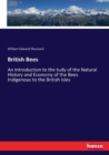 British Bees : An Introduction to the tudy of the Natural History and Economy of the Bees Indigenous to the British Isles - Book