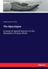 The Apocalypse : A series of special lectures on the Revelation of Jesus Christ - Book