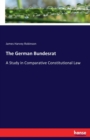 The German Bundesrat : A Study in Comparative Constitutional Law - Book