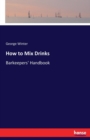 How to Mix Drinks : Barkeepers' Handbook - Book