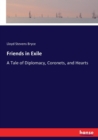 Friends in Exile : A Tale of Diplomacy, Coronets, and Hearts - Book