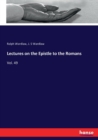 Lectures on the Epistle to the Romans : Vol. 49 - Book