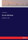 On the Old Road : Volume 1: Art - Book