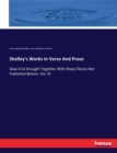 Shelley's Works In Verse And Prose : Now First Brought Together With Many Pieces Not Published Before. Vol. III - Book