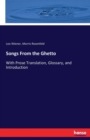 Songs From the Ghetto : With Prose Translation, Glossary, and Introduction - Book