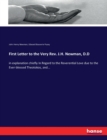 First Letter to the Very Rev. J.H. Newman, D.D : in explanation chiefly In Regard to the Reverential Love due to the Ever-blessed Theotokos, and... - Book