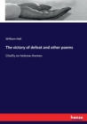 The victory of defeat and other poems : Chiefly on hebrew themes - Book