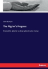 The Pilgrim's Progress : From this World to that which is to Come - Book