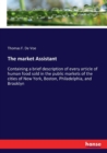 The market Assistant : Containing a brief description of every article of human food sold in the public markets of the cities of New York, Boston, Philadelphia, and Brooklyn - Book