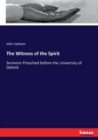 The Witness of the Spirit : Sermons Preached before the University of Oxford - Book