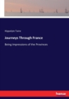 Journeys Through France : Being Impressions of the Provinces - Book