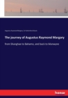 The journey of Augustus Raymond Margary : from Shanghae to Bahamo, and back to Manwyne - Book